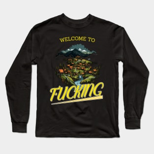 Welcome to Fucking Long Sleeve T-Shirt